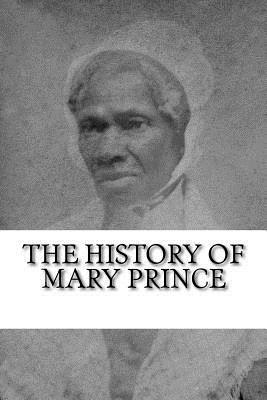 The History of Mary Prince: A West Indian Slave Narrative by Mary Prince