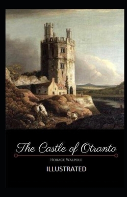 The Castle of Otranto Illustrated by Horace Walpole