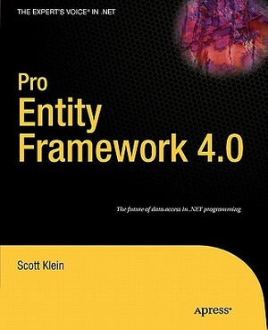Pro Entity Framework 4.0 by Scott Klein