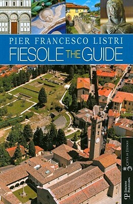 Fiesole: The Guide by Pier Francesco Listri