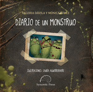 Diario de Un Monstruo by Monica Lopez, Valeria Davila