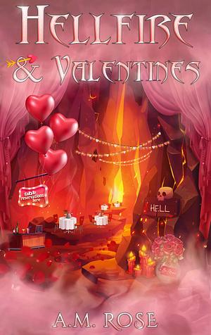 Hellfire & Valentines by A.M. Rose, A.M. Rose