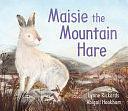 Maisie the Mountain Hare by Lynne Rickards