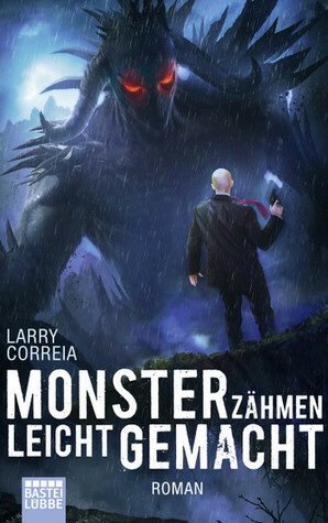 Monsterzähmen leicht gemacht by Larry Correia