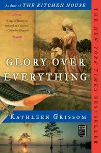 Glory Over Everything by Kathleen Grissom