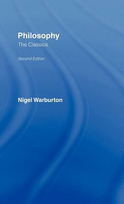 Philosophy: The Classics by Nigel Warburton