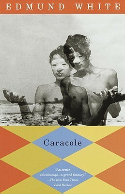 Caracole by Edmund White