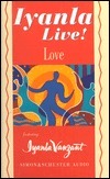 Iyanla Live! Volume 3: Love by Iyanla Vanzant