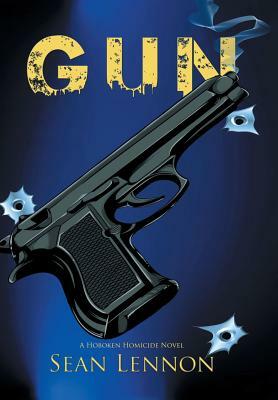 Gun: A Hoboken Homicide Novel by Sean Lennon