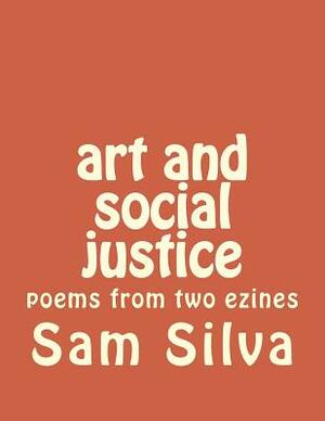 art and social justice: poems from two ezines by Sam Silva