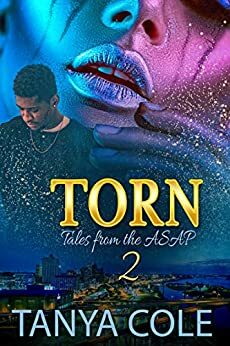 Torn part 2: Tales from the ASAP by Tanya Cole