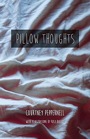 Pillow Thoughts: Deluxe Edition by Courtney Peppernell, Courtney Peppernell