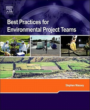 Best Practices for Environmental Project Teams by Stephen Massey