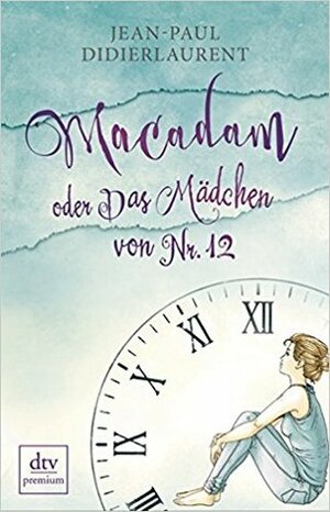 Macadam oder Das Mädchen von Nr. 12 by Jean-Paul Didierlaurent