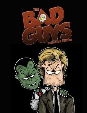 The Bad Guys: Collected Edition: The Complete Series by Steven Novak