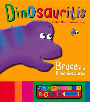 Bruce the Brachiosaurus by Jeannette Rowe