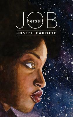 Job, Herself by Joseph Cadotte