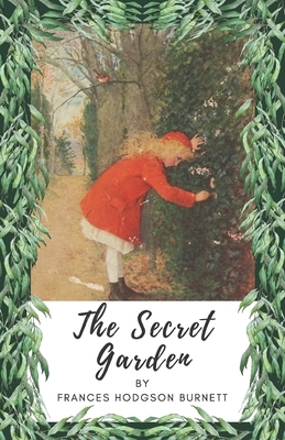 The Secret Garden by Frances Hodgson Burnett