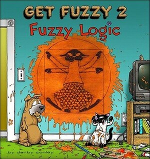 Get Fuzzy 2: Fuzzy Logic by Darby Conley, Jean Z. Lucas