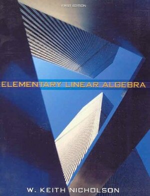 Elementary Linear Algebra by W. Keith Nicholson