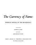 The Currency of Fame: Portrait Medals of the Renaissance by National Gallery of Art (U.S.), Frick Collection, Stephen K. Scher