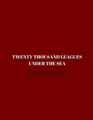 Twenty Thousand Leagues Under the Sea by Jules Verne