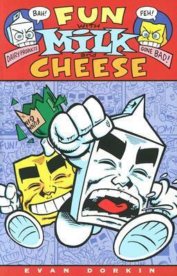 Fun with Milk and Cheese by Evan Dorkin