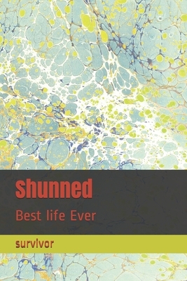 Shunned: Best life Ever by Survivor