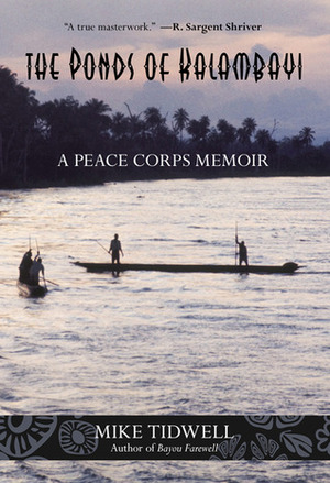 The Ponds of Kalambayi: A Peace Corps Memoir by Mike Tidwell