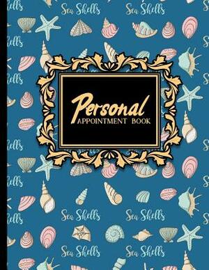 Personal Appointment Book: 4 Columns Appointment Book, Appointment Reminder Notepad, Daily Appointment Organizer, Cute Sea Shells Cover by Moito Publishing