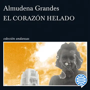 El corazón helado by Almudena Grandes