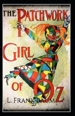 The Patchwork Girl of Oz Annotated by L. Frank Baum