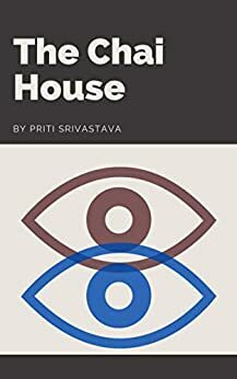 The Chai House by Priti Srivastava