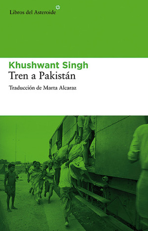 Tren a Pakistán by Khushwant Singh, Marta Alcaraz