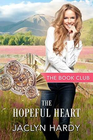 The Hopeful Heart: A Cottonwood Ranch Story by Jaclyn Hardy