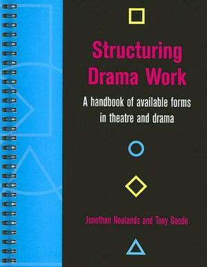 Structuring Drama Work by Jonothan Neelands