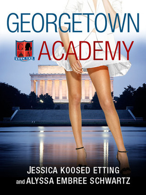 Georgetown Academy: Book Two by Jessica Koosed Etting, Alyssa Embree Schwartz