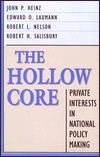 The Hollow Core: Private Interests in National Policy Making by Robert L. Nelson, John P. Heinz, Edward O. Laumann