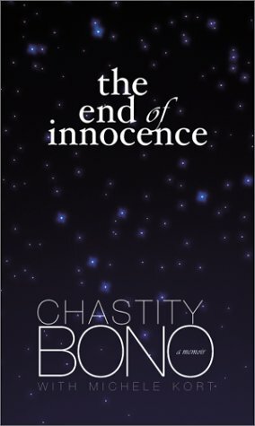 The End of Innocence: A Memoir by Chastity Bono, Michele Kort