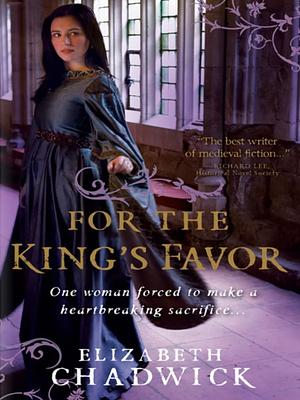 For The Kings Favor by Elizabeth Chadwick