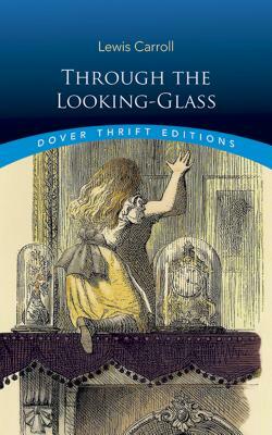 Through the Looking-Glass by Lewis Carroll