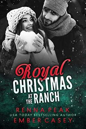 Royal Christmas at the Ranch by Ember Casey, Renna Peak