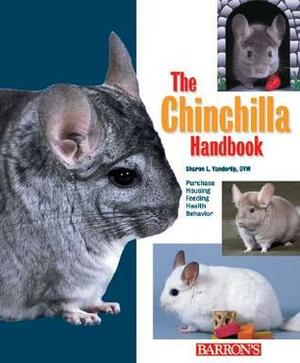 The Chinchilla Handbook by Sharon L. Vanderlip