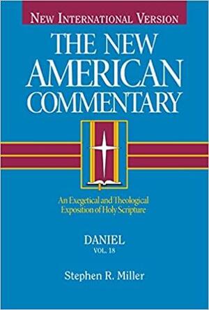 The New American Commentary Volume 18 - Daniel by Stephen R. Miller