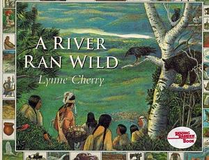 A River Ran Wild by Lynne Cherry, Lynne Cherry