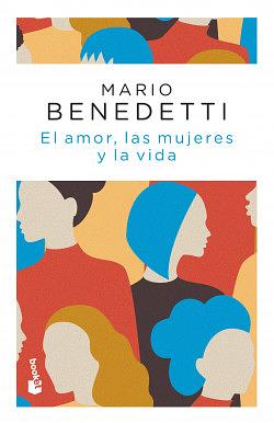 El amor, las mujeres y la vida by Mario Benedetti