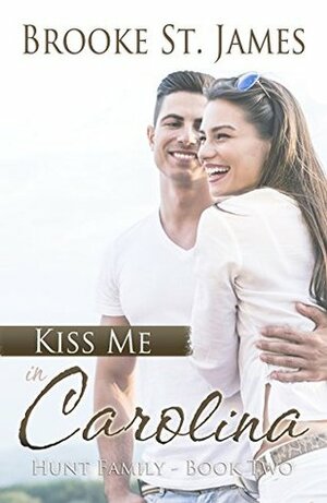 Kiss Me in Carolina by Brooke St. James