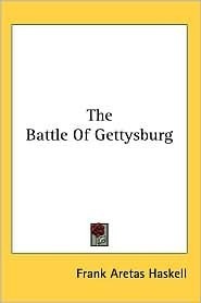 The Battle Of Gettysburg by Frank A. Haskell