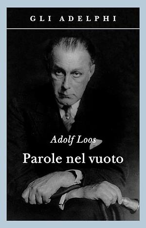 Parole nel vuoto by Adolf Loos