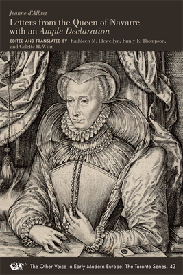 Jeanne d'Albret: Letters from the Queen of Navarre with an Ample Declaration, Volume 490 by 